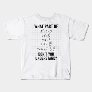 What Part Of Don't You Understand For Physics Teacher Kids T-Shirt